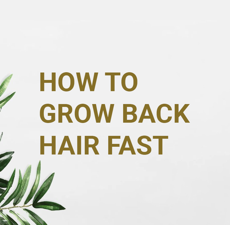 How To Grow Back Hair Fast