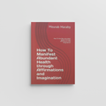 How To Manifest Abundant Health Through Affirmations and Imagination